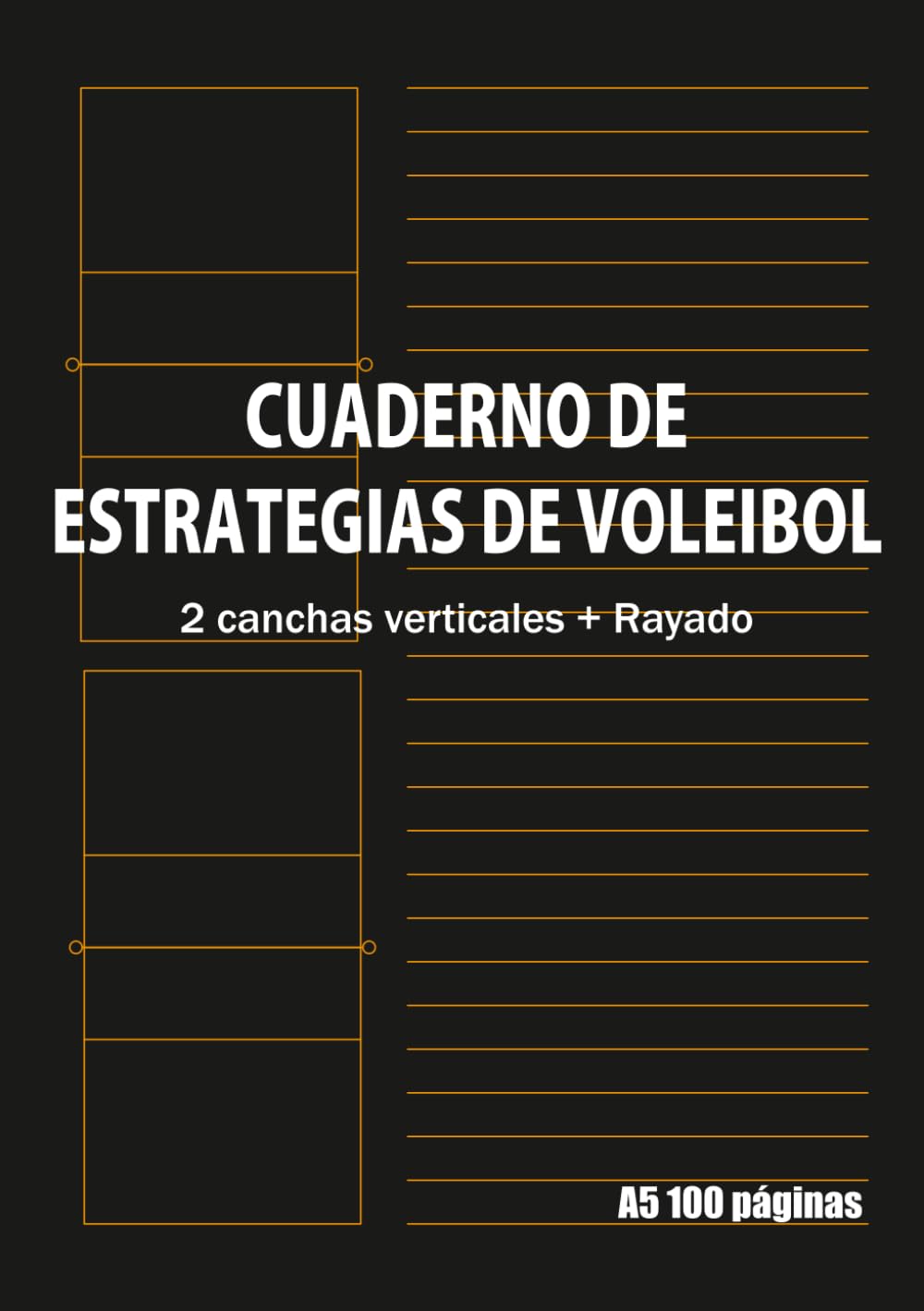 Libro: Cuaderno de Entrenamiento y Estrategia de Voleibol Izquierda: 2 canchas verticales | Derecha: Rayado: A5, 100 páginas – Análisis de secuencias de juego y cambios de rotación