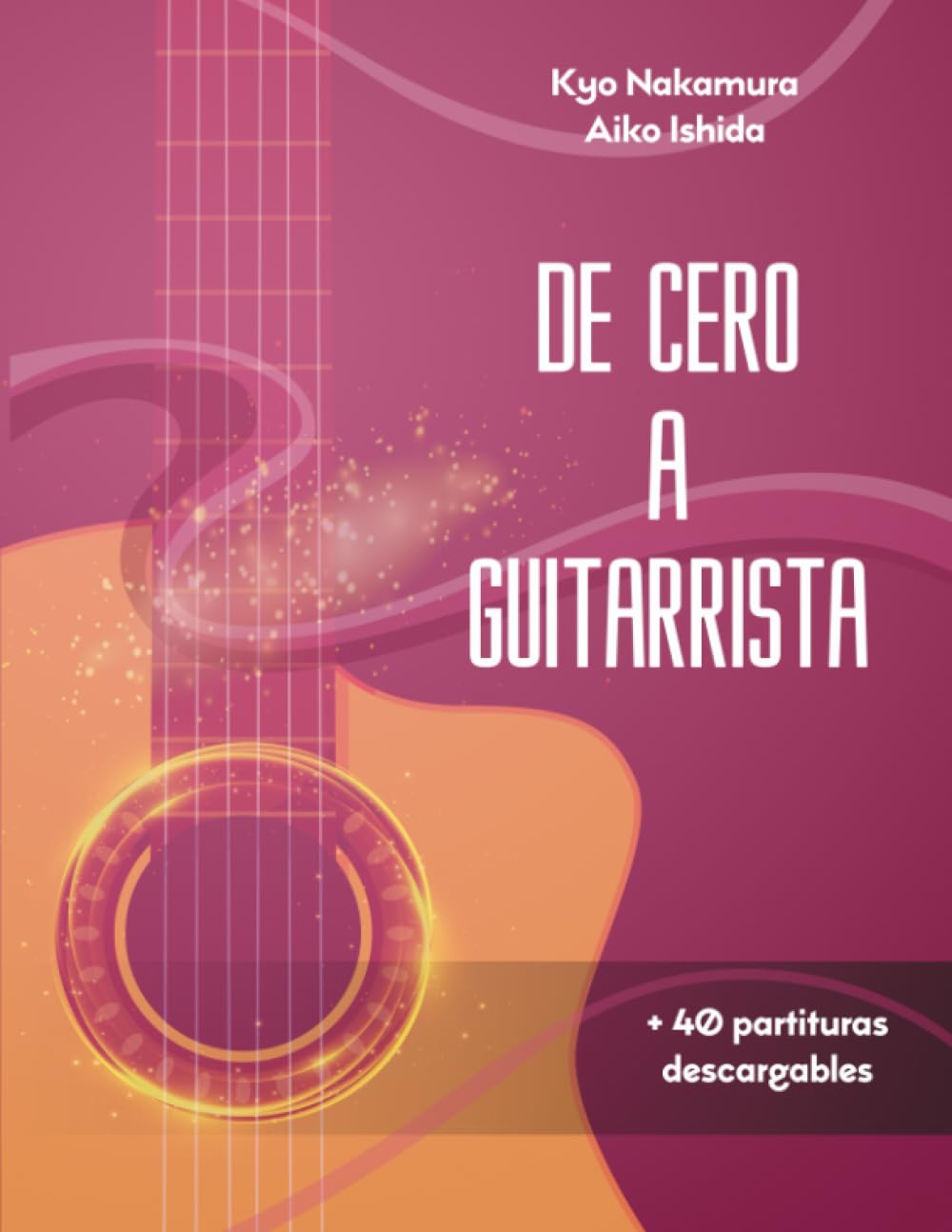 Libro: De Cero a Guitarrista: Manual para aprender a tocar la guitarra para principiantes (Descubriendo la música)