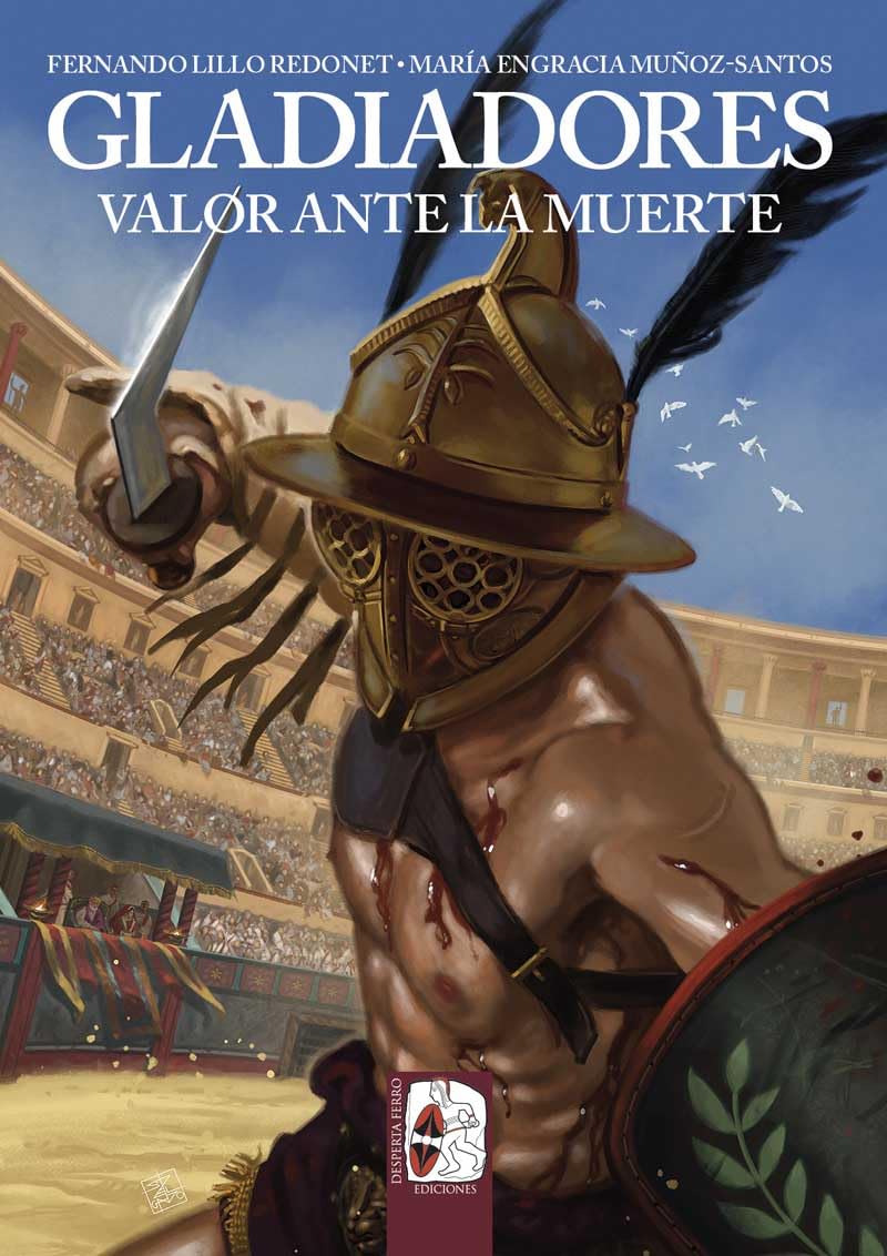 Libro: Gladiadores: Valor ante la muerte (Ilustrados)