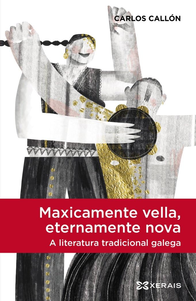 Libro: Maxicamente vella, eternamente nova, a literatura tradicional galega (EDICIÓN LITERARIA - LIBROX)