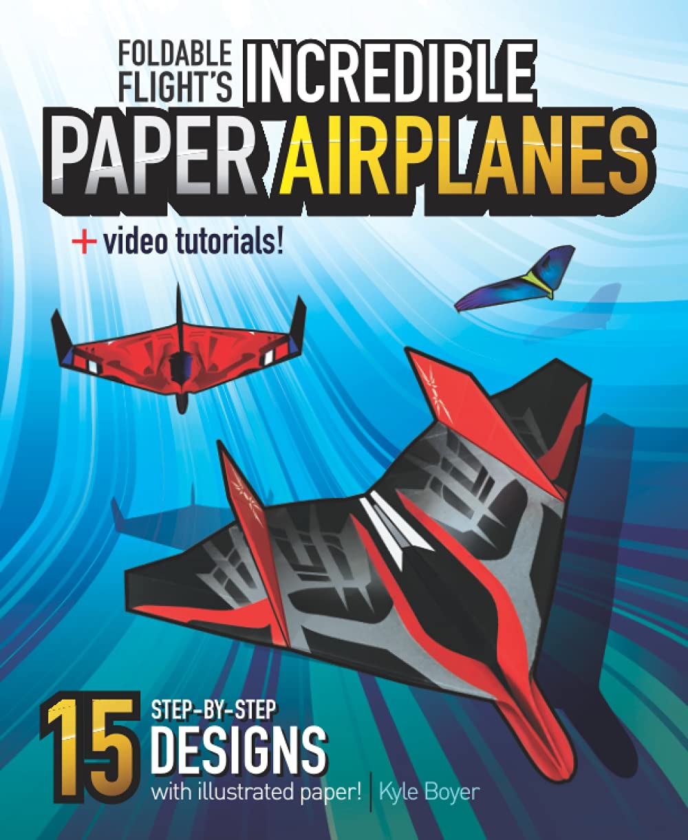Libro: Foldable Flight's Incredible Paper Airplanes: International Edition
