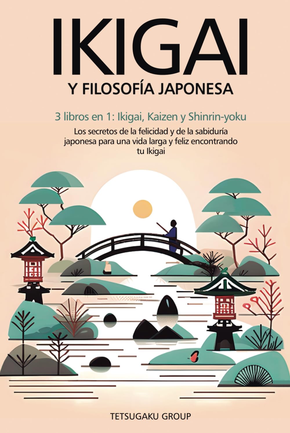 Libro: IKIGAI Y FILOSOFÍA JAPONESA: 3 libros en 1: Ikigai, Kaizen y Shinrin-yoku - Los secretos de la felicidad de la sabiduría japonesa para una vida larga y feliz encontrando tu Ikigai (Spanish Edition)