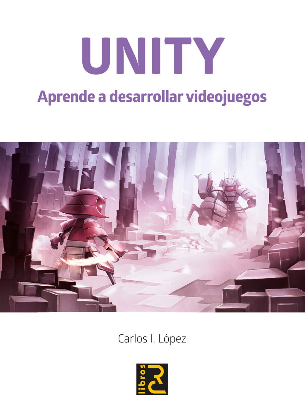 Libro: UNITY. Aprende a desarrollar videojuegos
