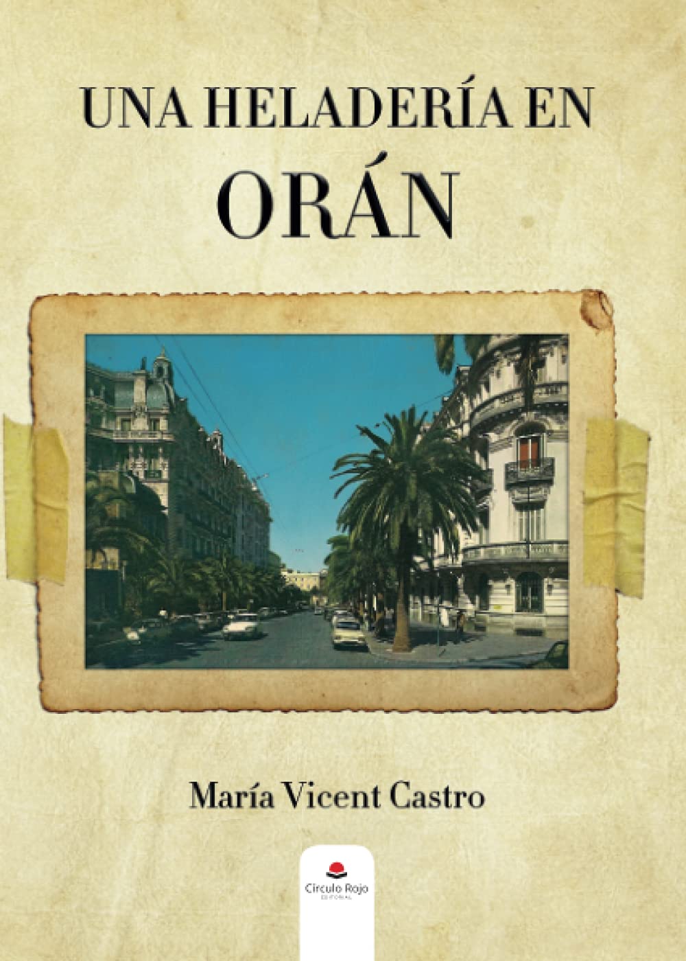 Libro: Una heladería en Orán (Spanish Edition)