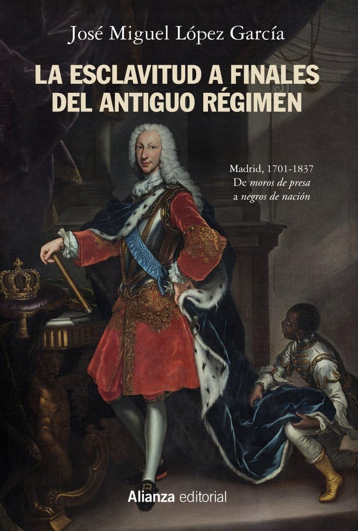 Libro: La esclavitud a finales del Antiguo Régimen. Madrid, 1701-1837