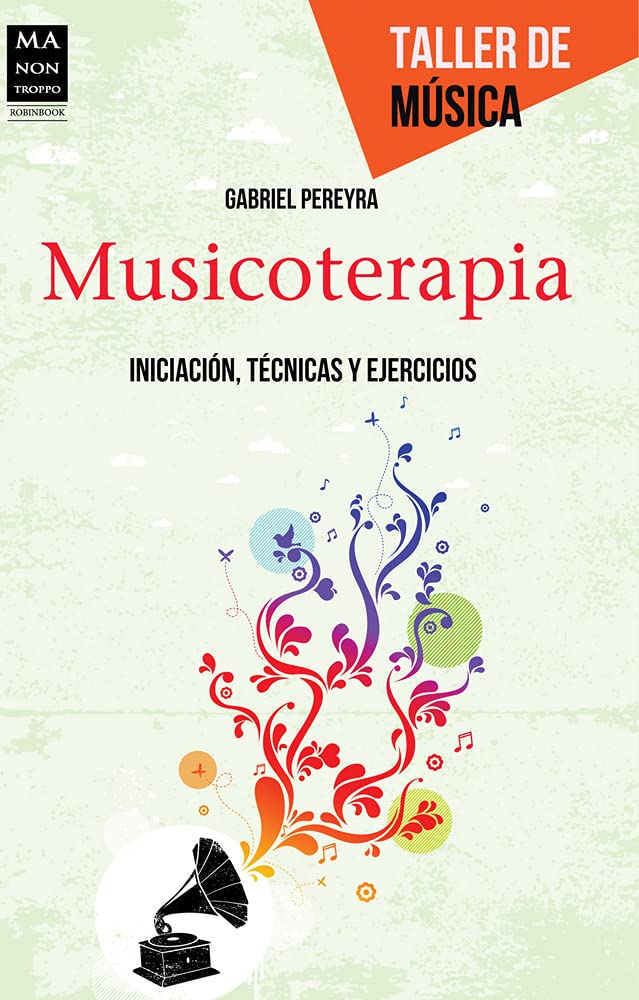 Libro: Musicoterapia: Iniciación, técnicas y ejercicios (Taller de Música) (Spanish Edition)