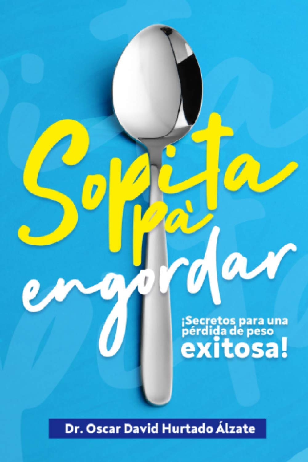 Libro: Sopita pa engordar: Secretos para una pérdida de peso exitosa (Spanish Edition)