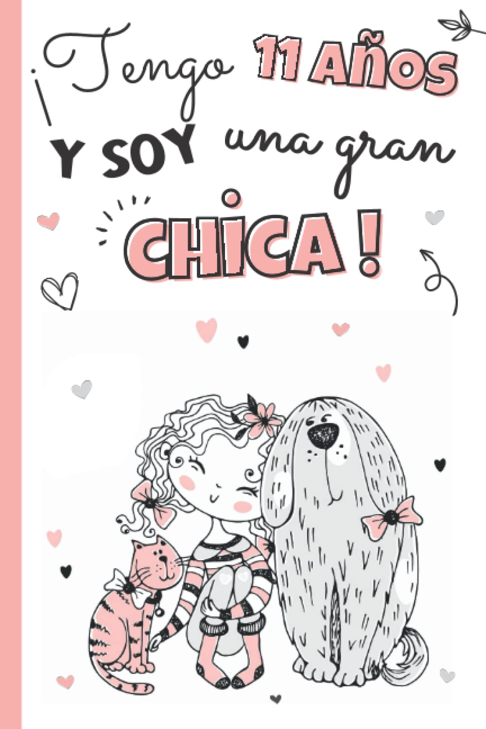 Libro: ¡Tengo 11 años y soy una gran chica!: Libro 3 en 1: diario niña 11 años, cuaderno de gratitud para niños y cuaderno secreto para llenar con notas, ... y navidad para niñas (Spanish Edition)