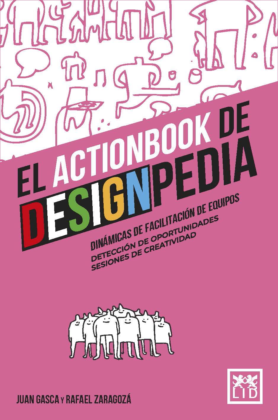 Libro: El actionbook de Designpedia: Dinámicas de facilitación de equipos, detección de oportunidades y sesiones de creatividad. (Spanish Edition)