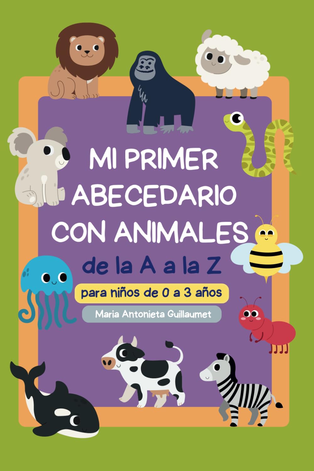 Libro: Mi Primer Abecedario de Animales: De la A a la Z. Para niños de 0 a 3 años