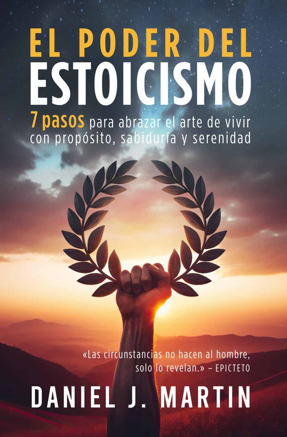 Libro: El poder del estoicismo: 7 pasos para abrazar el arte de vivir con propósito, sabiduría y serenidad (El poder está dentro de ti) (Spanish Edition)