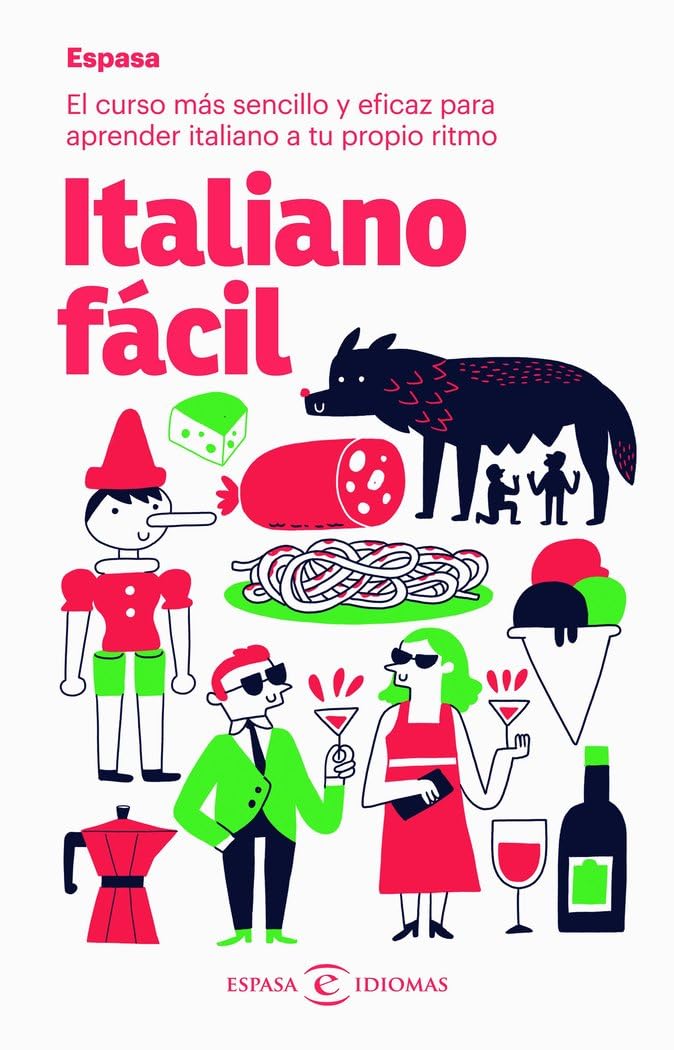 Italiano fácil: El curso más sencillo y eficaz para aprender italiano a tu propio ritmo (Espasa Idiomas)
