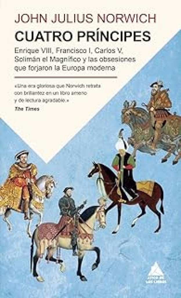Libro: Cuatro príncipes: Enrique VIII, Francisco I, Carlos V, Solimán el Magnífico y las obsesiones que forjaron la Europa moderna (Ático Historia Bolsillo)