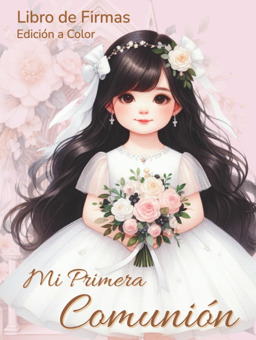 Libro: Mi Primera Comunión. Libro de firmas.: INTERIOR A COLOR: el recuerdo personalizado más elegante para niñas morenas: álbum de fotografías, dedicatorias y mensajes de invitados. Tapa dura.