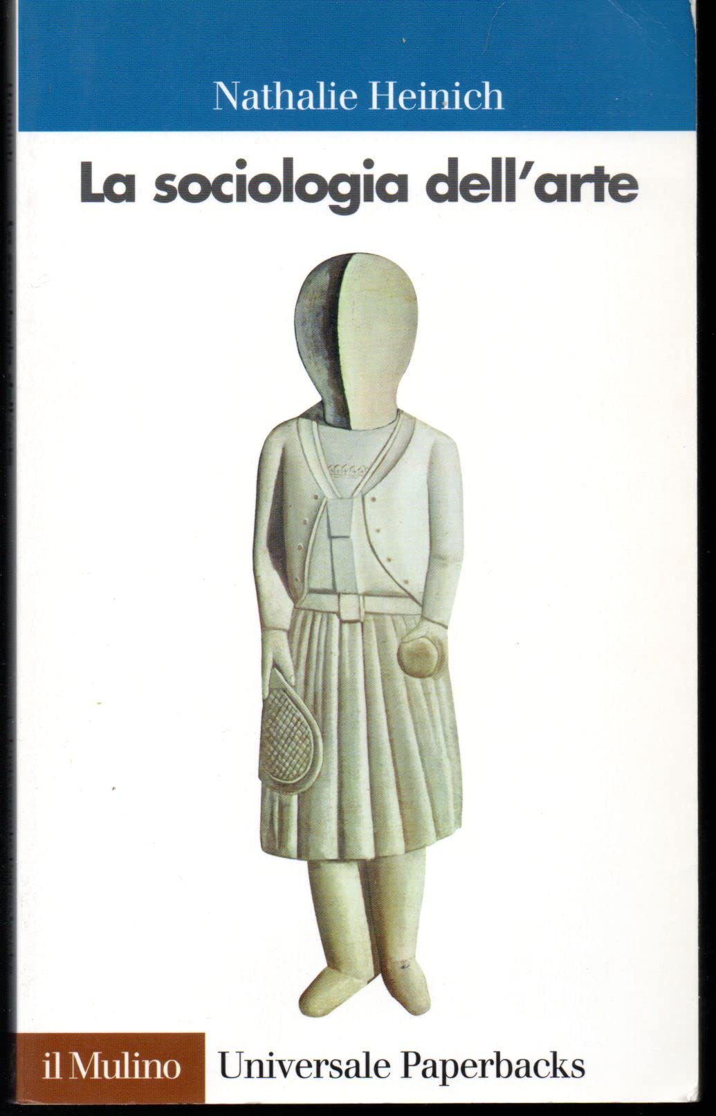 Libro: La sociologia dell'arte (Universale paperbacks Il Mulino)