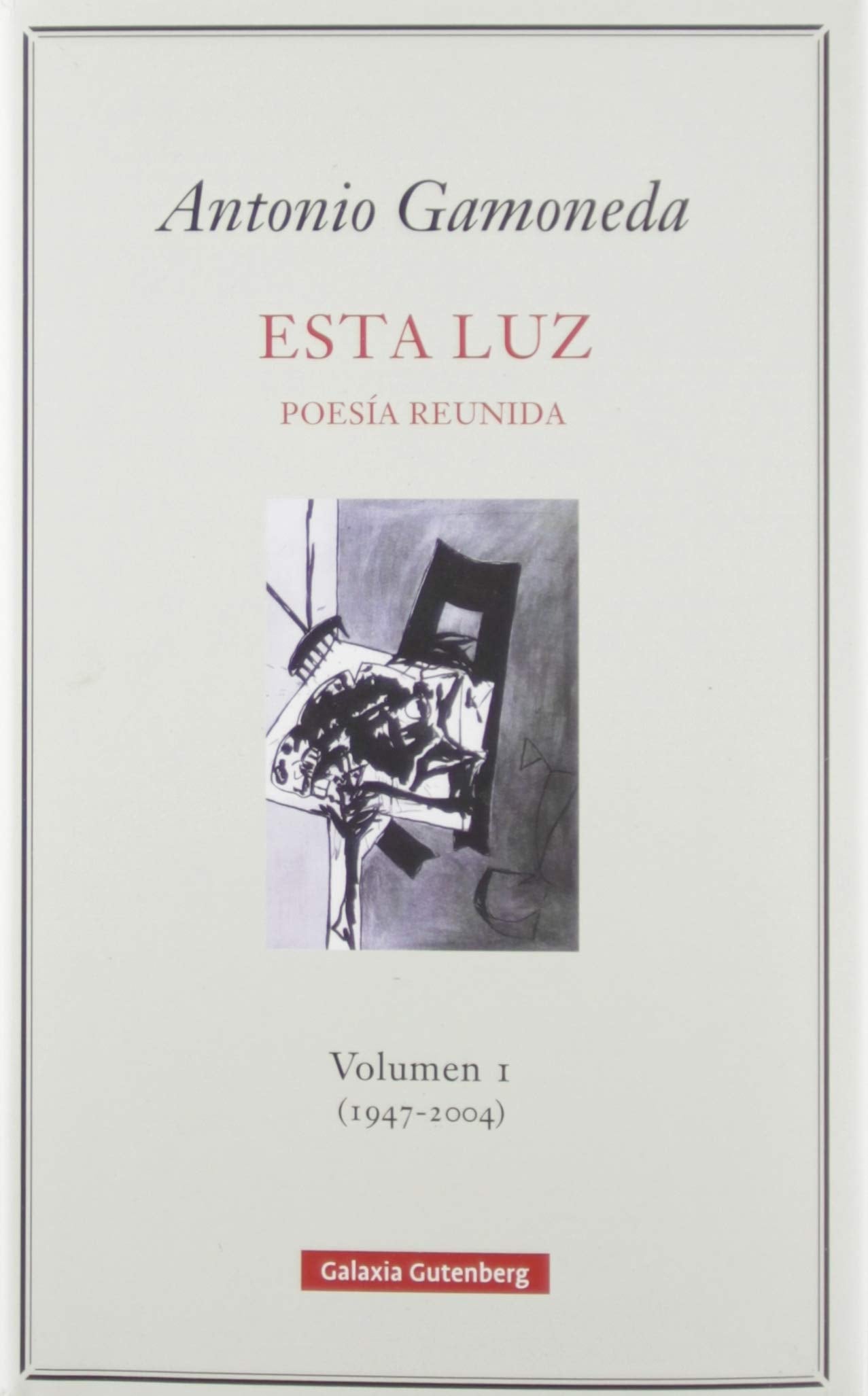 Libro: Esta luz. Volumen I (1947-2004) (POESÍA)