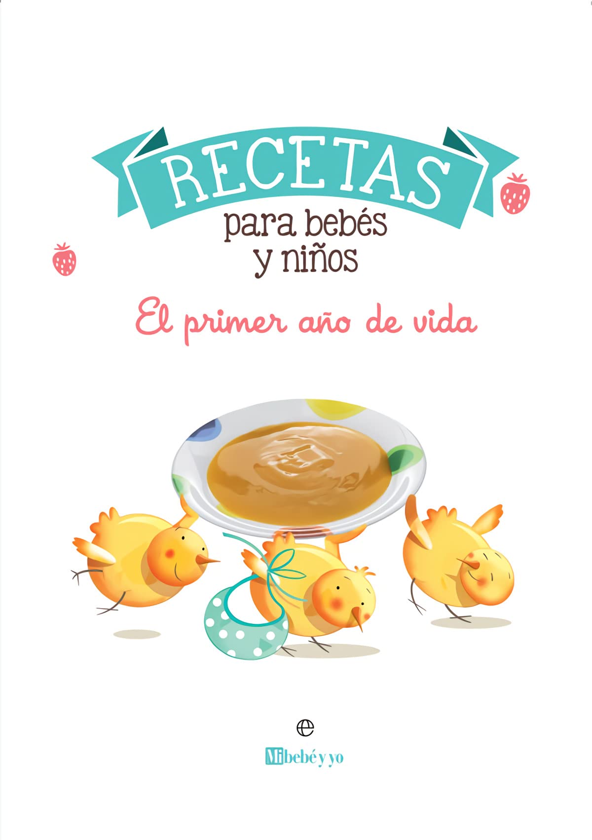 Libro: Recetas para bebés y niños: El primer año de vida