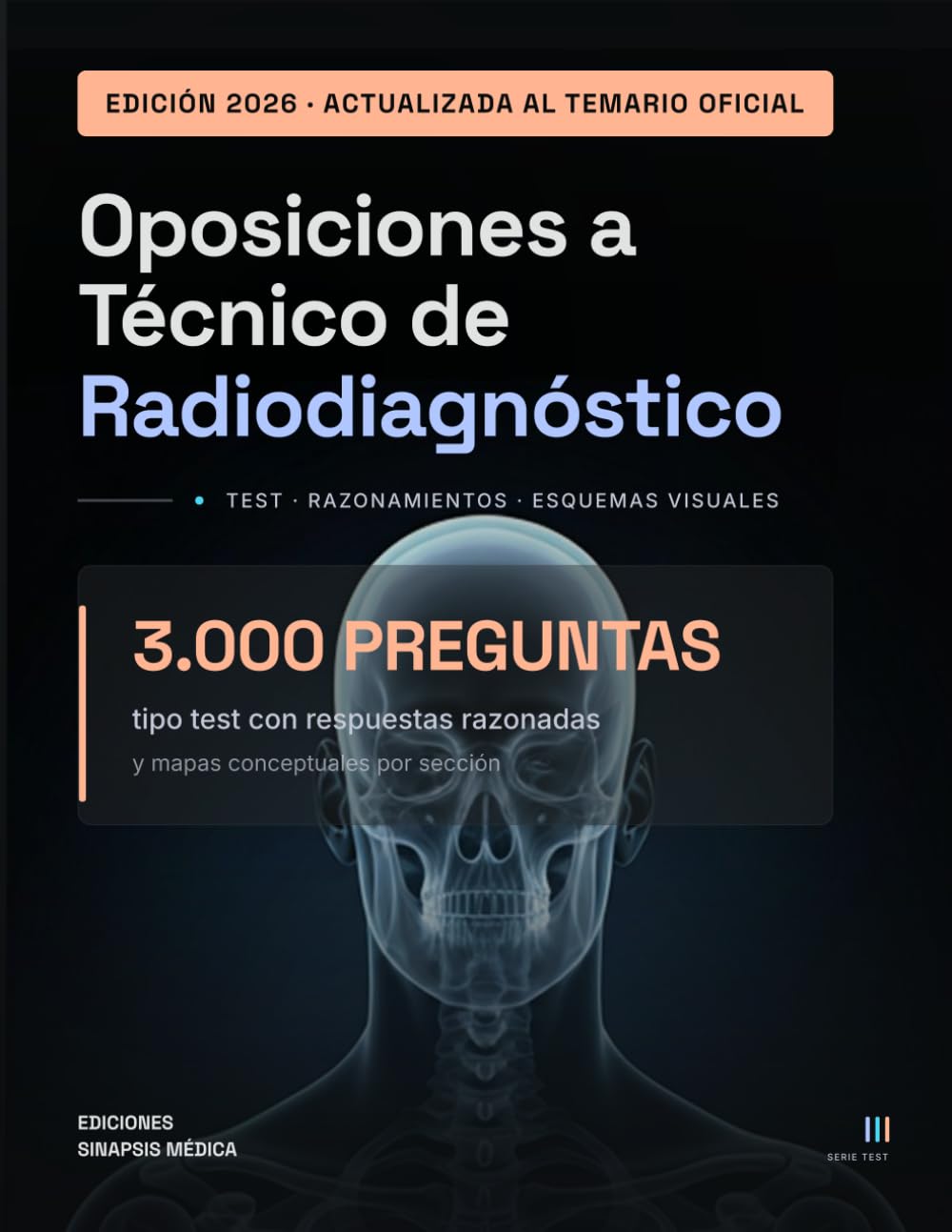 Libro: Oposiciones a Técnico de Radiodiagnóstico: 3.000 preguntas tipo test con respuestas razonadas y mapas mentales | Temario común y específico | Edición 2026 (Ediciones Sinapsis Médica)