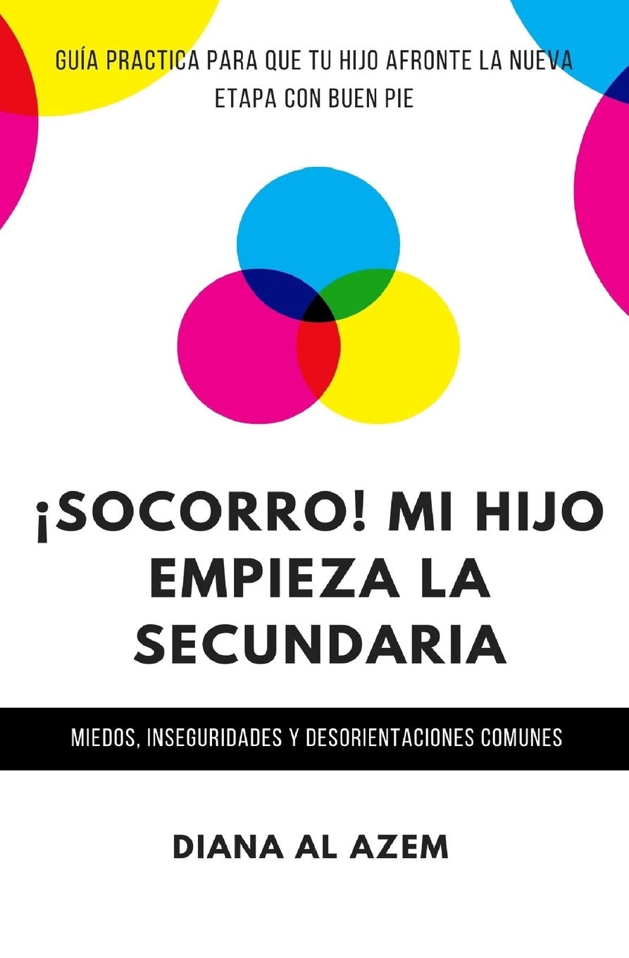 Libro: ¡Socorro! Mi hijo empieza la Secundaria: Guía práctica para que tu hijo afronte la nueva etapa con buen pie.: 2