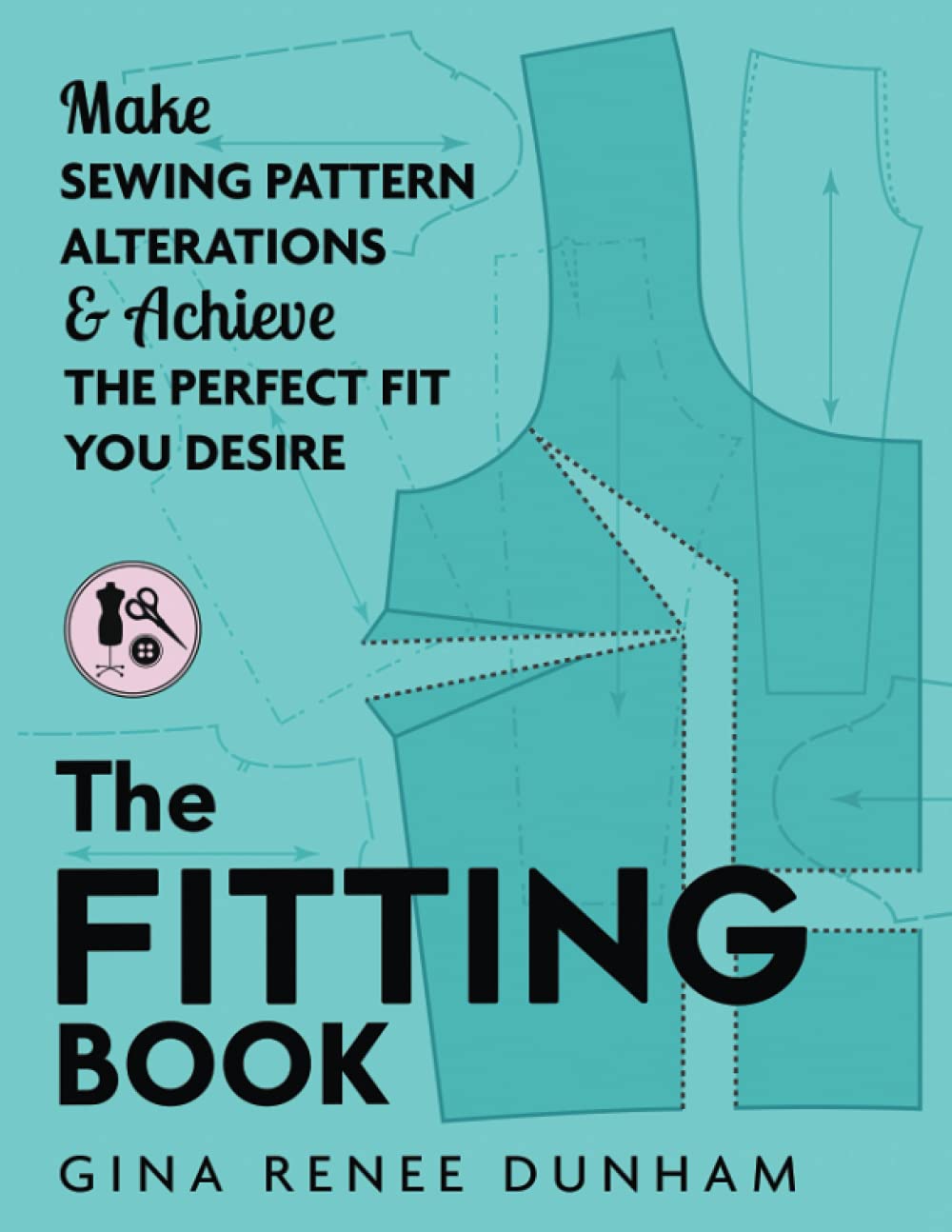 Libro: The Fitting Book: Make Sewing Pattern Alterations & Achieve the Perfect Fit You Desire