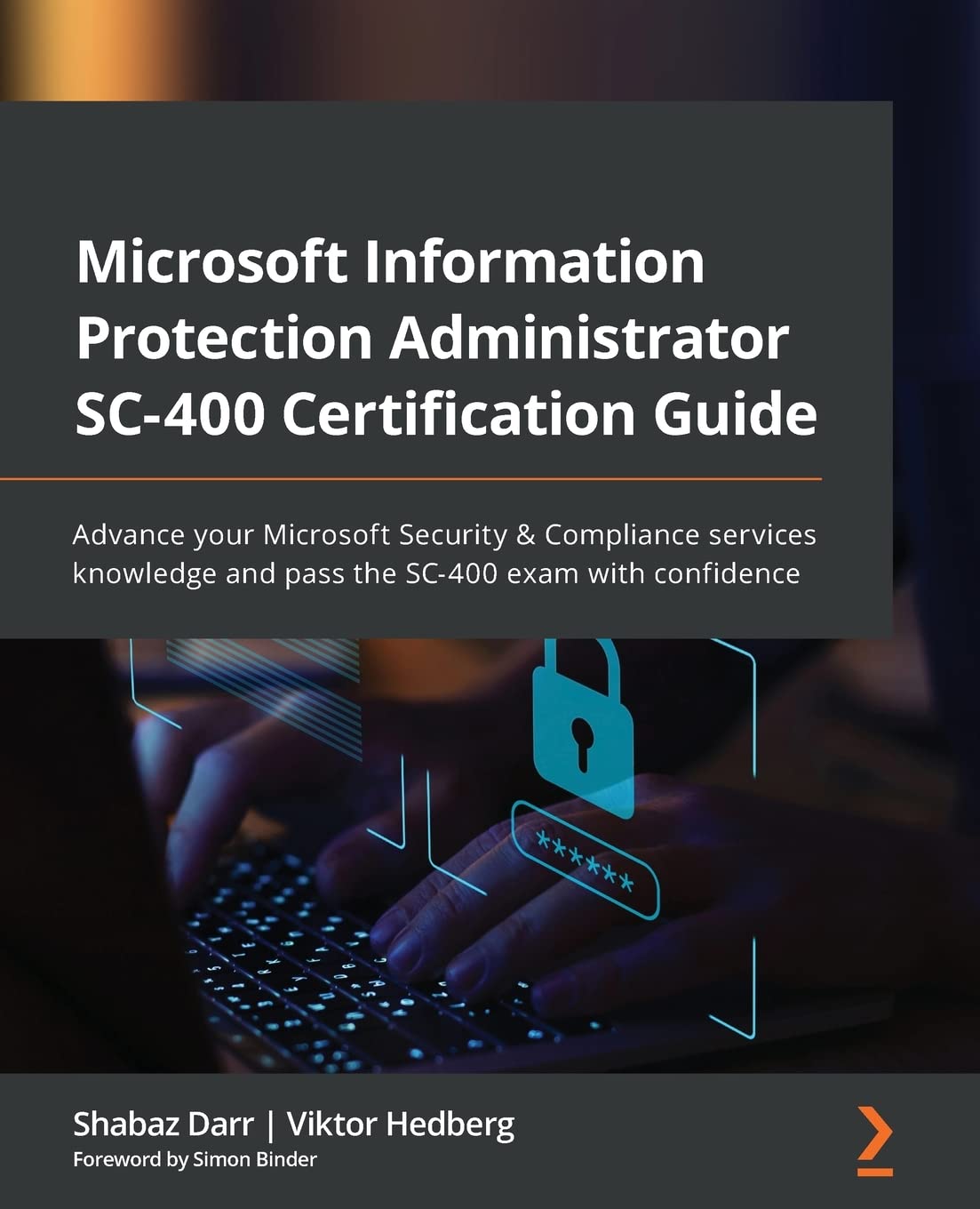 Libro: Microsoft Information Protection Administrator SC-400 Certification Guide: Advance your Microsoft Security & Compliance services knowledge and pass the SC-400 exam with confidence