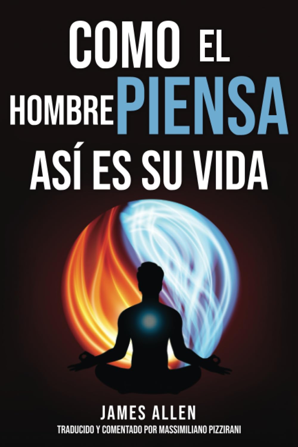 Libro: Como El Hombre Piensa Así Es Su Vida (As a Man Thinketh): El pionero de autoayuda de 1902: Reflexiones sobre el poder del pensamiento para la ... del éxito y la felicidad. (Spanish Edition)