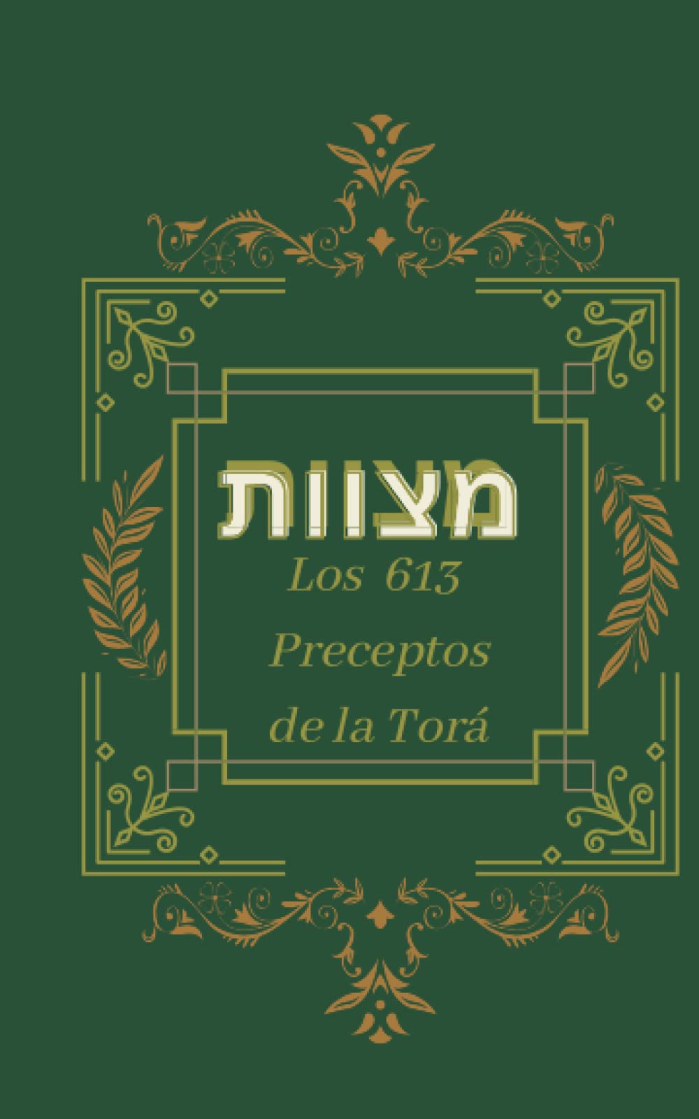 Libro: Los 613 preceptos: Las Mitzvot de la Torá (Spanish Edition)