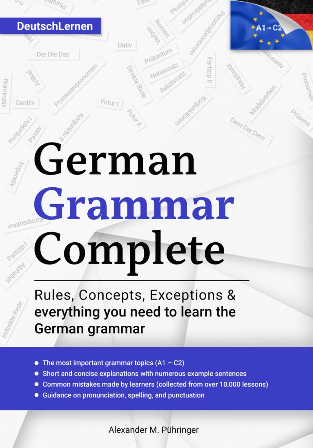 Libro: Learn German: German Grammar Complete: All topics from A1-C2 (A2, B1, B2, C1) for beginners & advanced learners: developed through +10000 teaching ... version in German) (Learn German Complete)