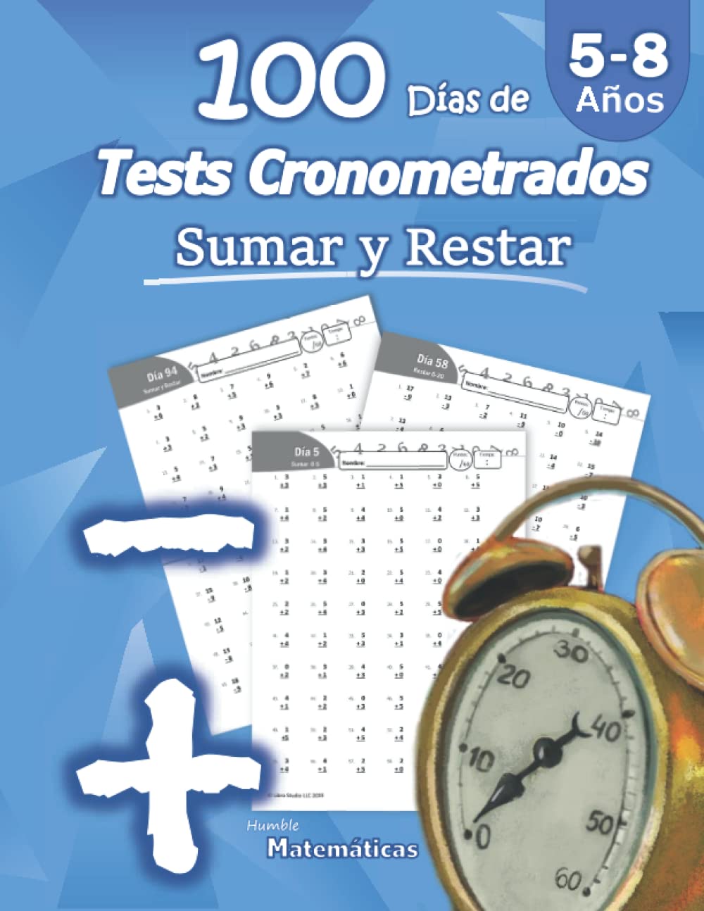 Libro: Humble Matemáticas - 100 Días de Tests Cronometrados: Sumar y Restar: 5-8 años, Práctica de Matemáticas, Dígitos 0-20, Problemas para practicar repetibles – Con hoja de respuestas (Spanish Edition)