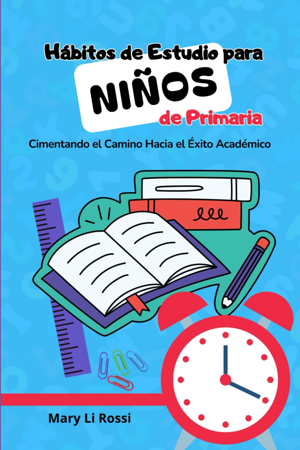 Libro: Hábitos de Estudio para Niños de Primaria: Cimentando el Camino Hacia el Éxito Académico