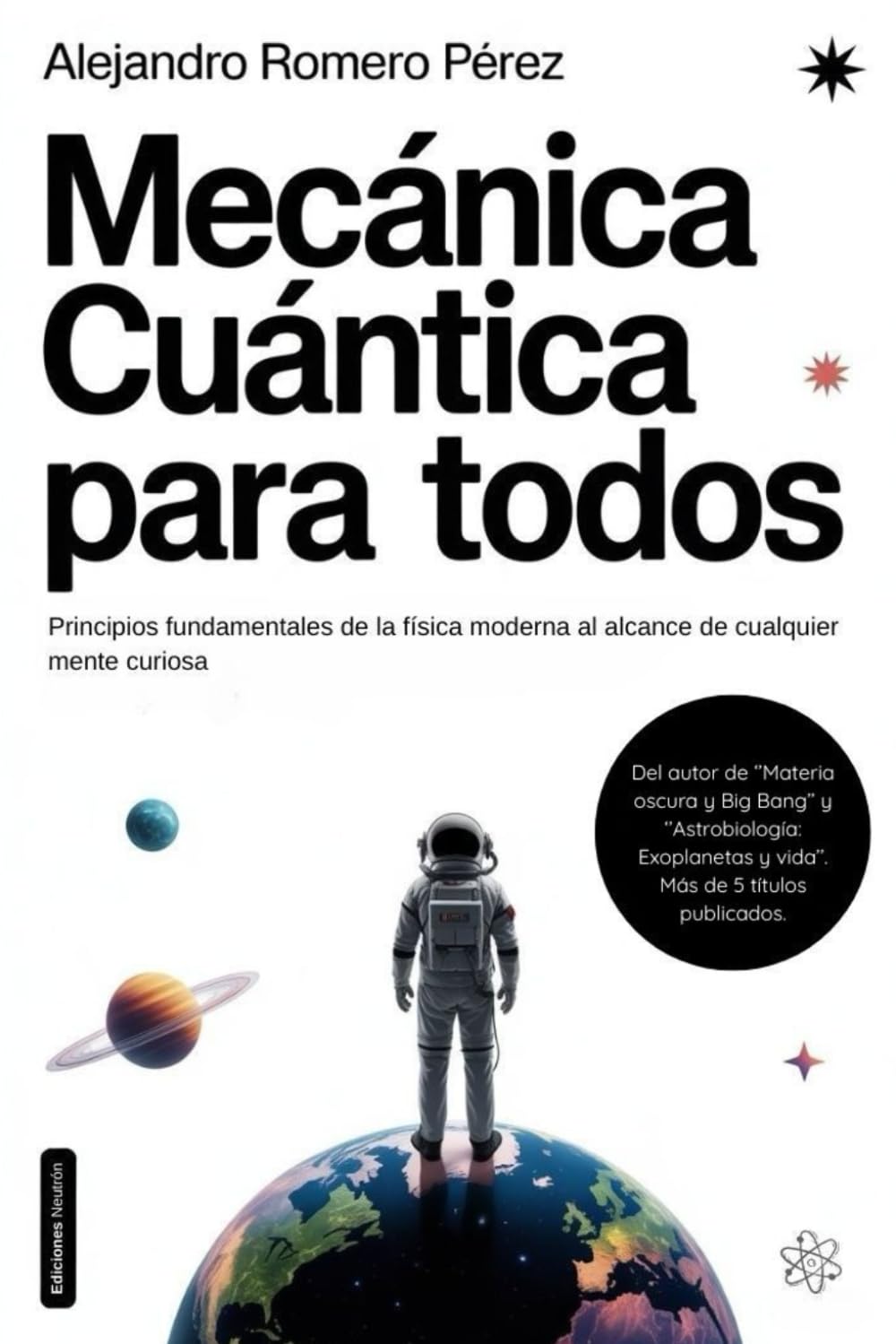 Libro: Mecánica Cuántica Para Todos: Principios fundamentales de la física moderna al alcance de cualquier mente curiosa