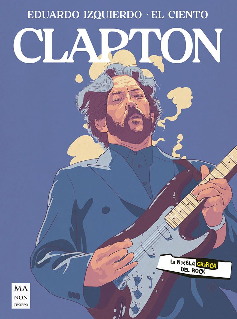 Libro: Clapton. La novela gráfica (NOVELA GRAFICA DEL ROCK)