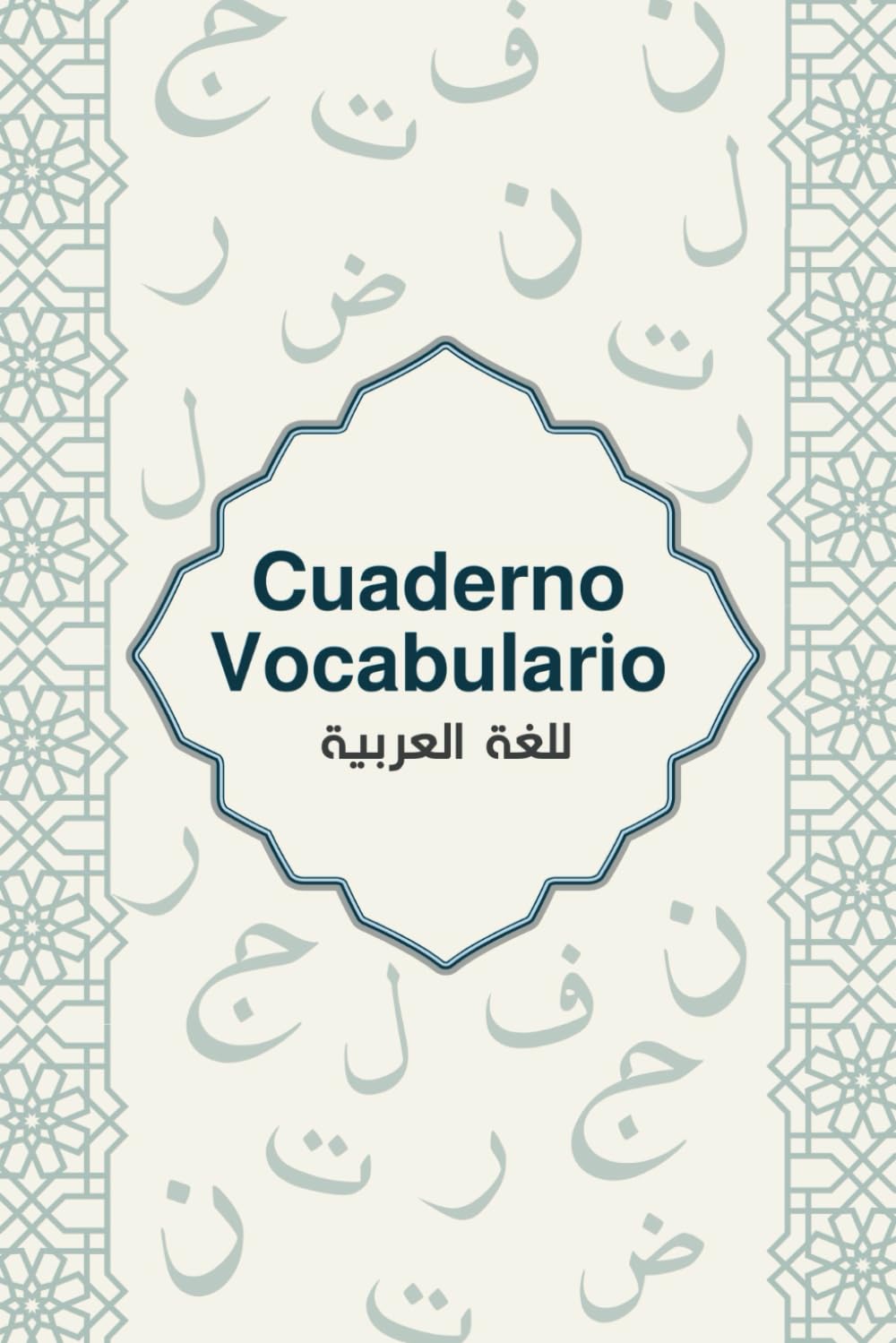 Libro: Cuaderno De Vocabulario Árabe: Libro de Vocabulario con índice Alfabético para almacenar muchas Palabras nuevas en Árabe, Libreta de Vocabulario para ... extranjero rápidamente, A5 (Spanish Edition)