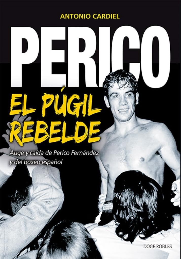 Libro: PERICO, EL PÚGIL REBELDE
