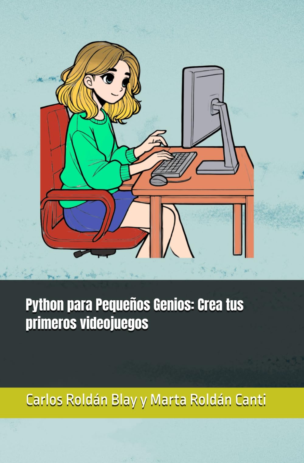 Libro: Python para Pequeños Genios: Crea tus primeros videojuegos: 2