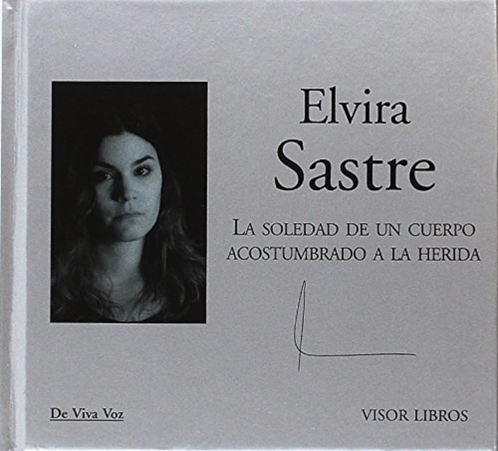 Libro: La soledad de un cuerpo acostumbrado a la herida (De Viva Voz)