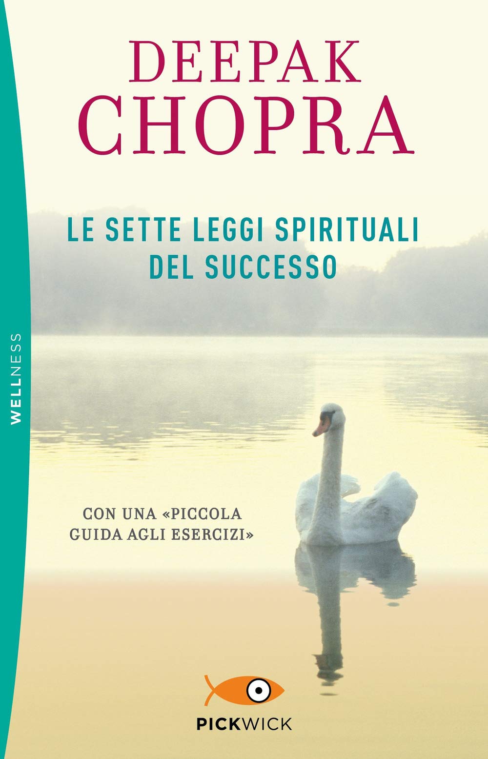Libro: Le sette leggi spirituali del successo. Con «Piccola guida agli esercizi» (Pickwick. Wellness)