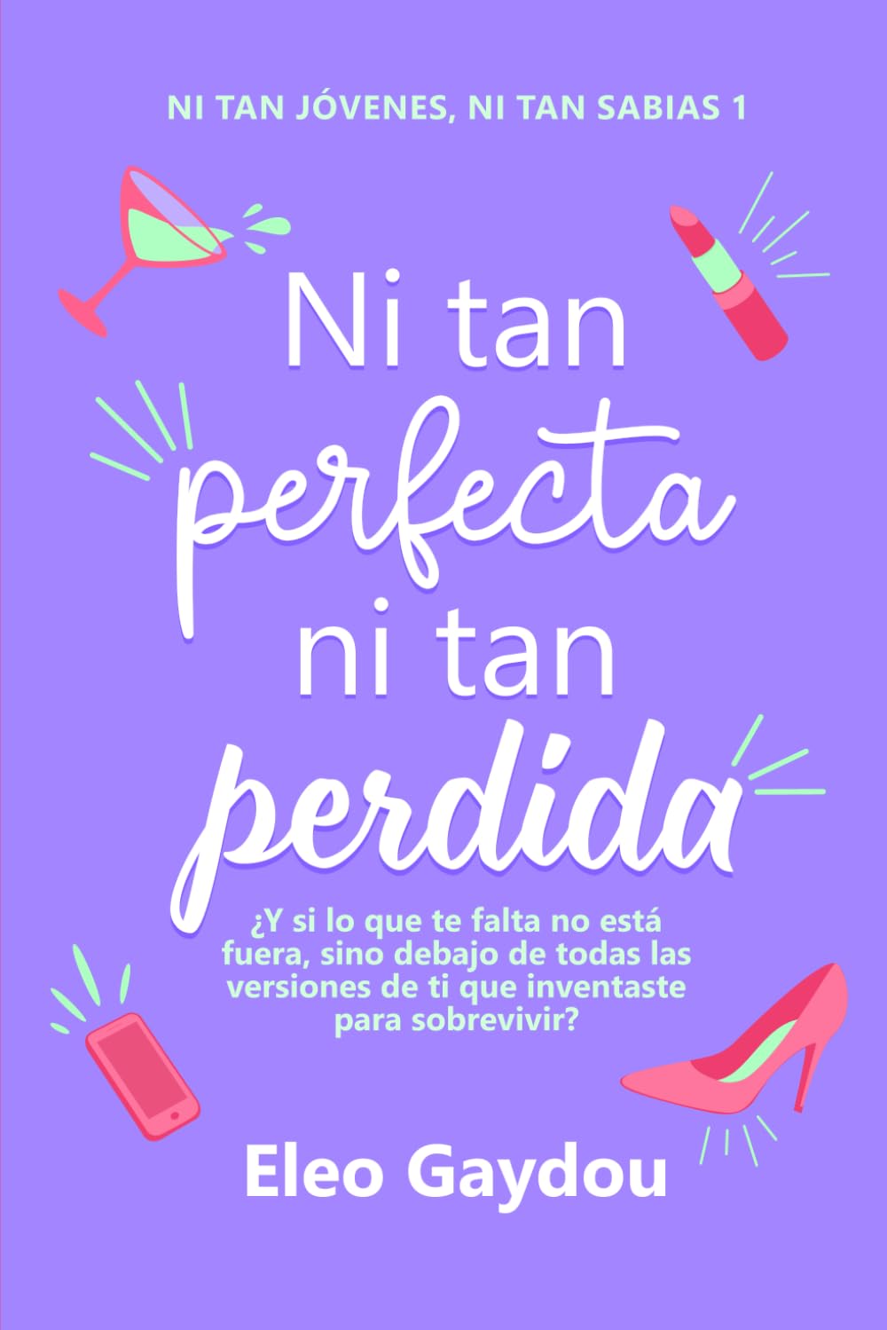 Libro: Ni tan perfecta, ni tan perdida (Ni tan jóvenes ni tan sabias)