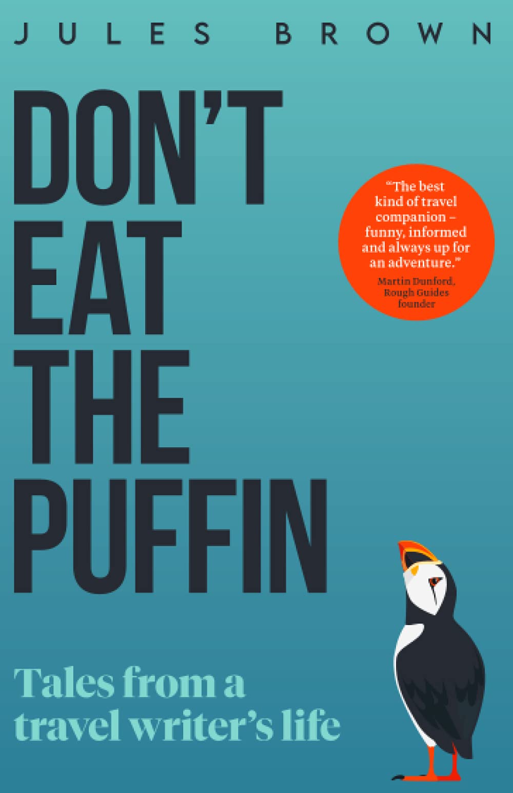 Libro: Don't Eat the Puffin: Tales From a Travel Writer's Life (Born to Travel)
