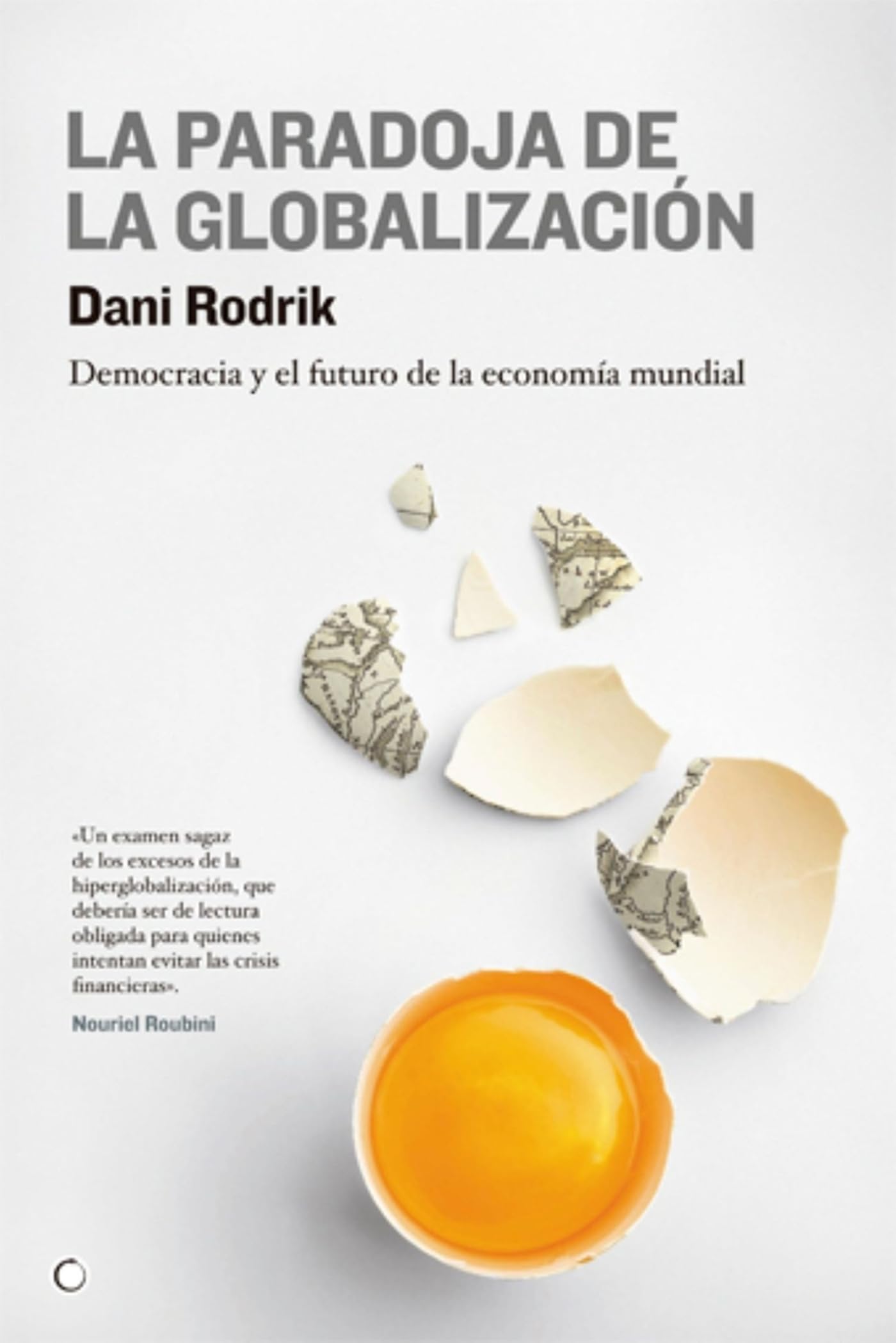 Libro: La paradoja de la globalización: Democracia y el futuro de la economía mundial (Spanish Edition)