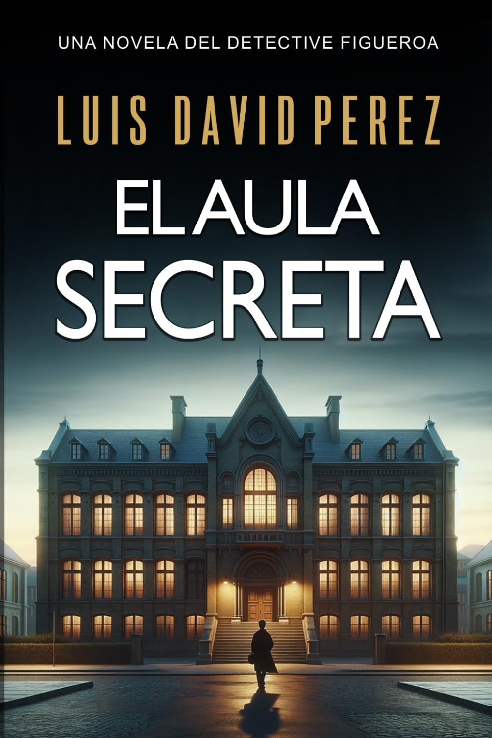 Libro: El aula secreta (Detective privado Unai Figueroa)