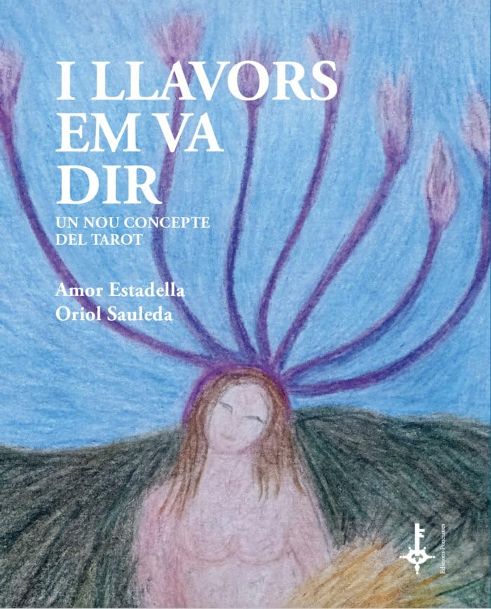 Libro: I Llavors Em Va Dir - Un Nou Concepte Del Tarot: 6 (Assaig)