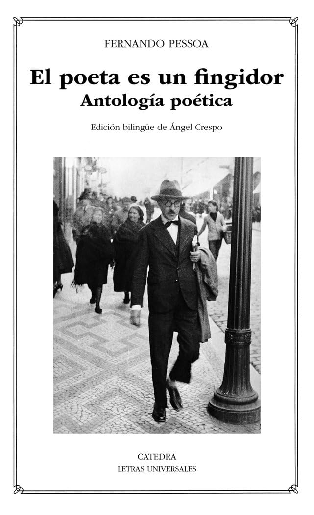Libro: El poeta es un fingidor: Antología poética (Letras Universales)