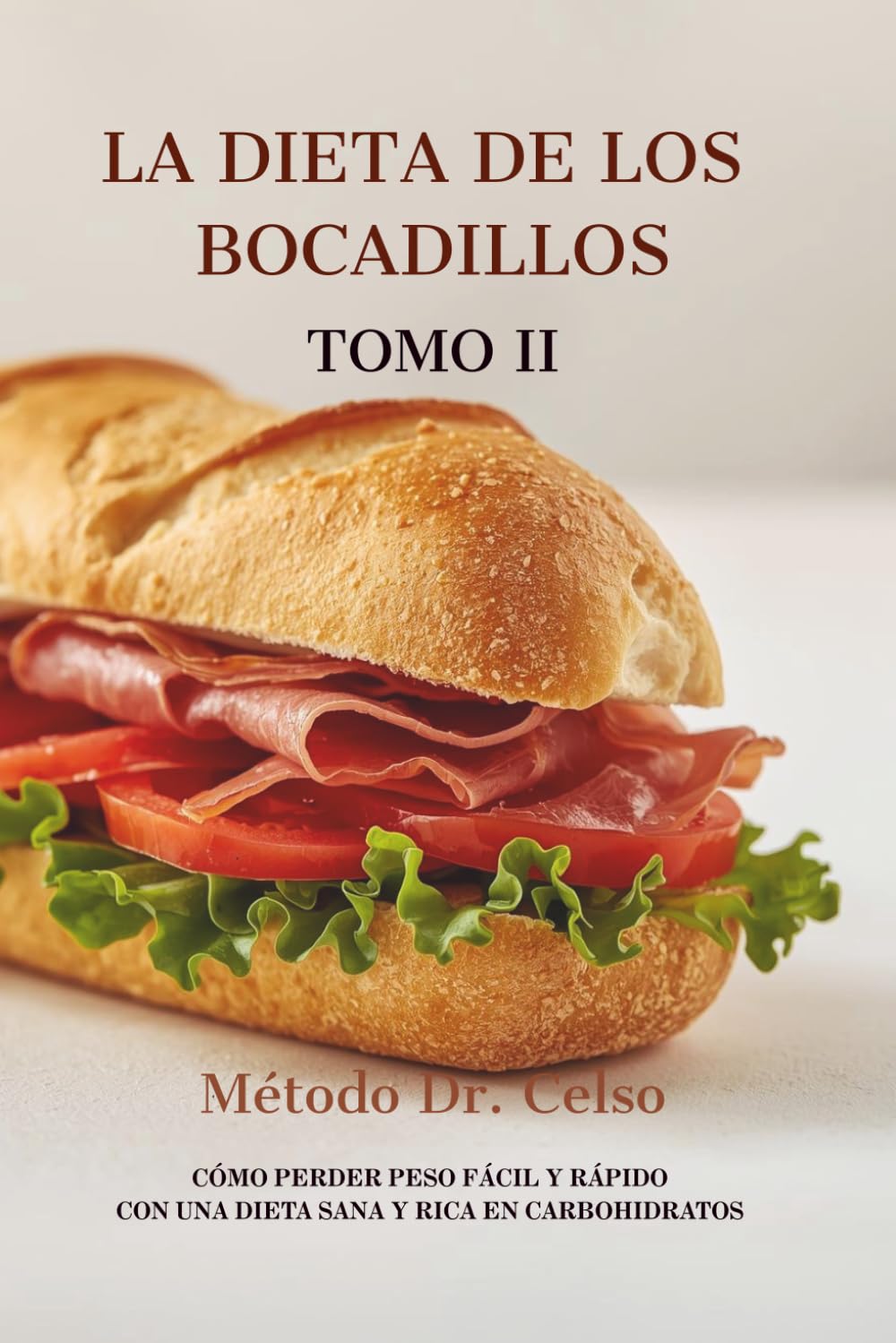 Libro: LA DIETA DE LOS BOCADILLOS - Tomo II: Método Dr. Celso (Spanish Edition)
