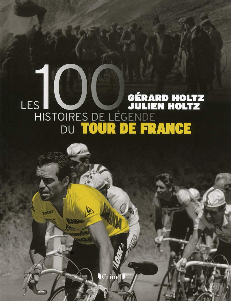 Libro: Les 100 histoires de légende du Tour de France