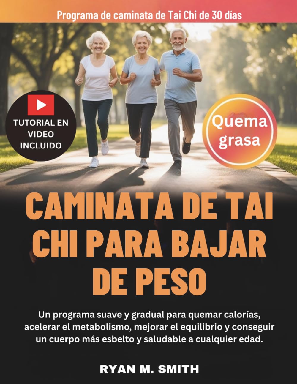 Libro: CAMINATA DE TAI CHI PARA BAJAR DE PESO: Un programa suave y gradual para quemar calorías, acelerar el metabolismo, mejorar el equilibrio y conseguir un cuerpo más esbelto y saludable a cualquier edad.