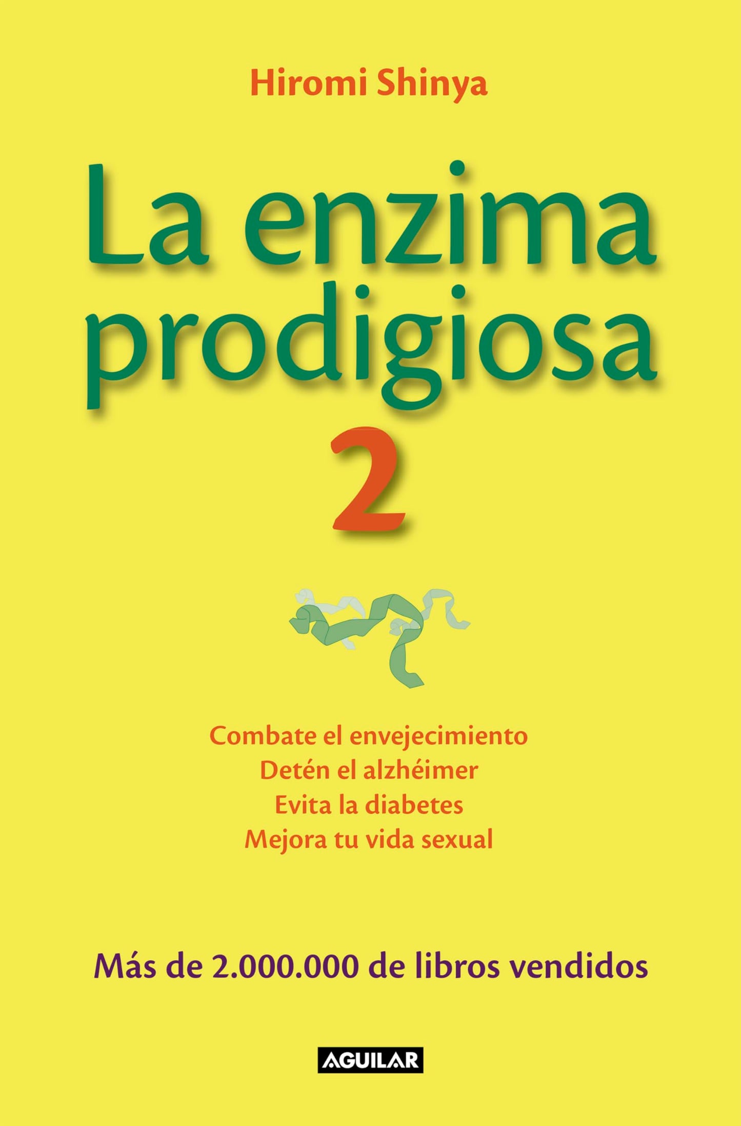 Libro: La enzima prodigiosa 2: Combate el envejecimiento, detén el alzhéimer, evita la diabetes y mejora tu vid (Divulgación)