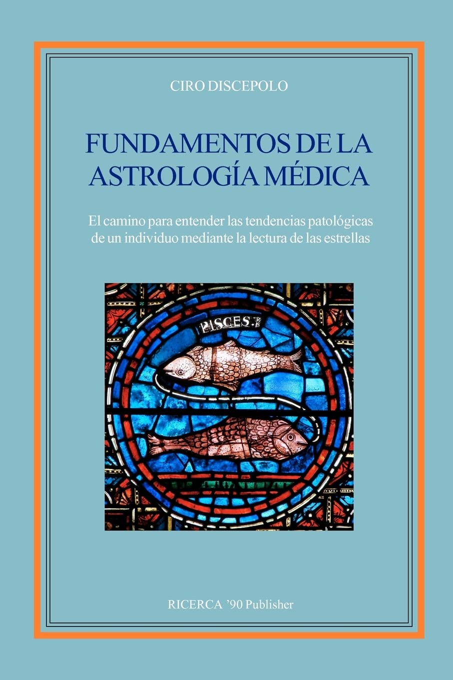 Libro: Fundamentos de la Astrologia Medica: El camino para entender las tendencias patologicas de un individuo mediante la lectura de las estrellas (Spanish Edition)