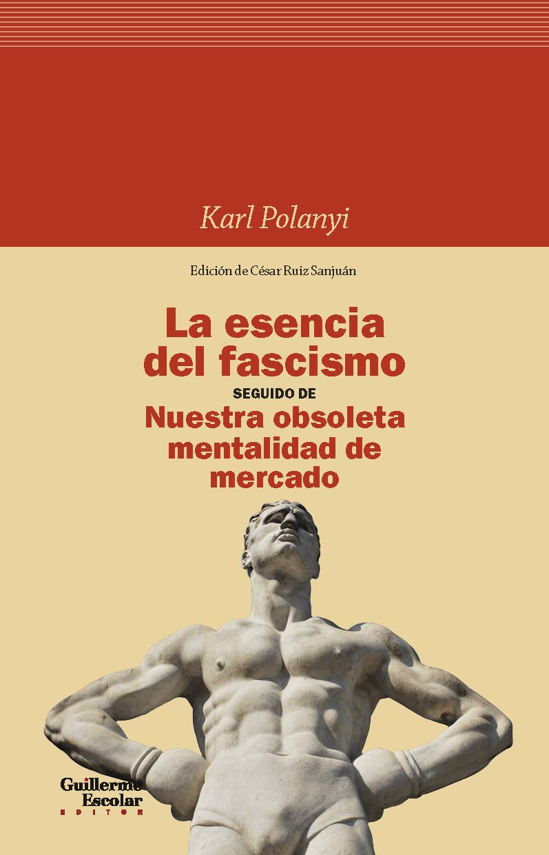 Libro: La esencia del fascismo seguido de Nuestra obsoleta mentalidad de mercado (Secundarios)