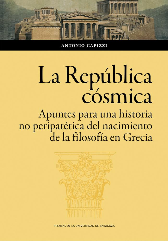 Libro: La República cósmica. Apuntes para una historia no peripatética del nacimiento de la filosofía en Grecia